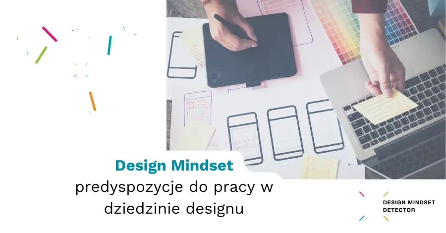 Design Mindset – predyspozycje do pracy w dziedzinie designu