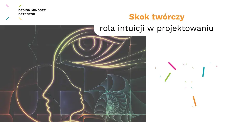 Skok twórczy – rola intuicji w projektowaniu 