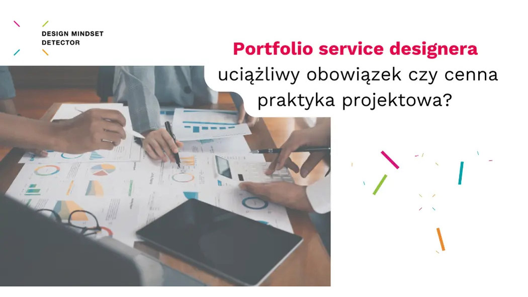 Portfolio service designera – uciążliwy obowiązek czy cenna praktyka projektowa?