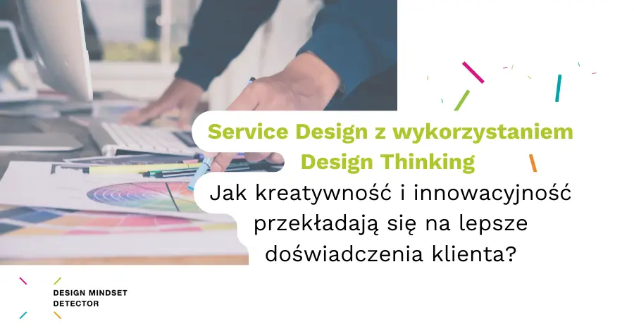 Service Design z wykorzystaniem Design Thinking