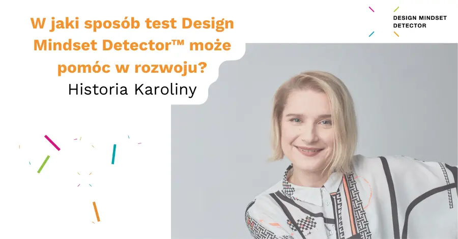 W jaki sposób test Design Mindset Detector™ może pomóc w rozwoju?