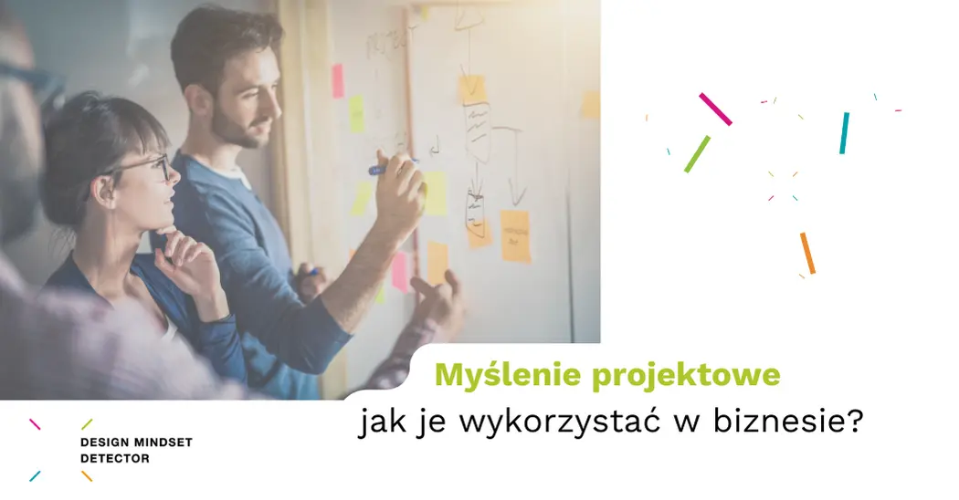 Myślenie projektowe jak je wykorzystać w biznesie