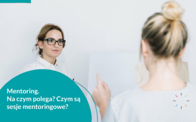 Mentoring – na czym polega? Czym są sesje mentoringowe?