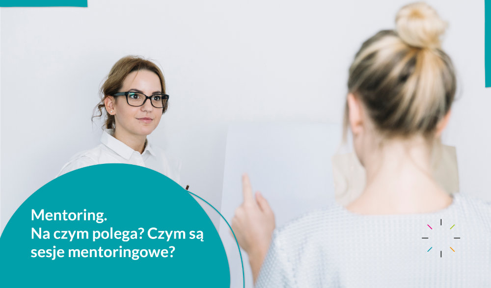Mentoring – na czym polega? Czym są sesje mentoringowe?